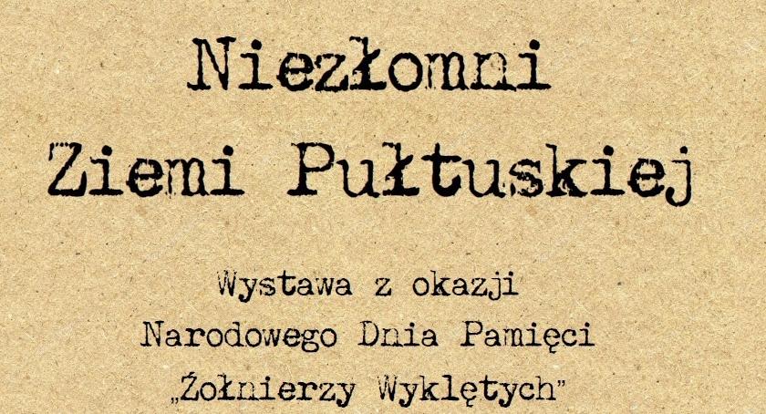 „Niezłomni Ziemi Pułtuskiej” - zaproszenie na wystawę