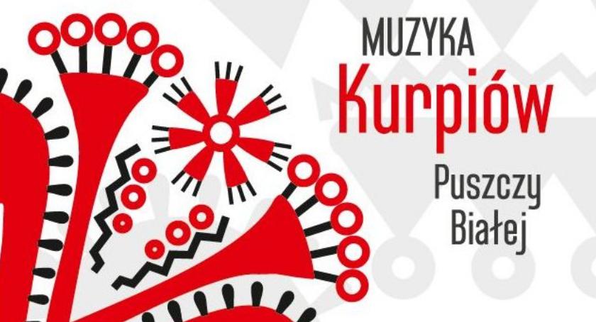 „Muzyka Kurpiów Puszczy Białej” - zaproszenie na promocję płyty