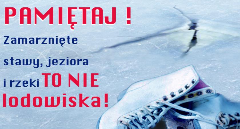 Stawy, jeziora i rzeki – to nie lodowiska