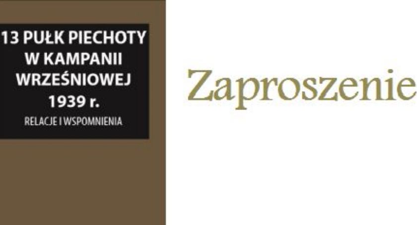 13 pułk piechoty w kampanii wrześniowej - zaproszenie na promocję książki