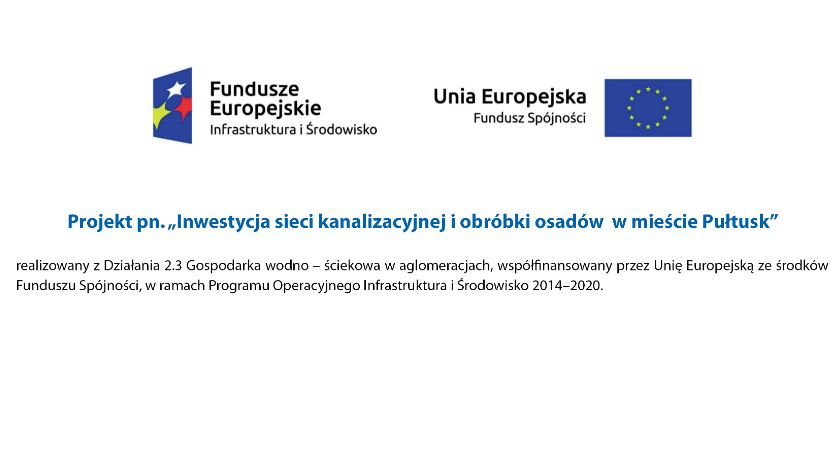 Projekt pn. „Inwestycja sieci kanalizacyjnej i obróbki osadów w mieście Pułtusk”