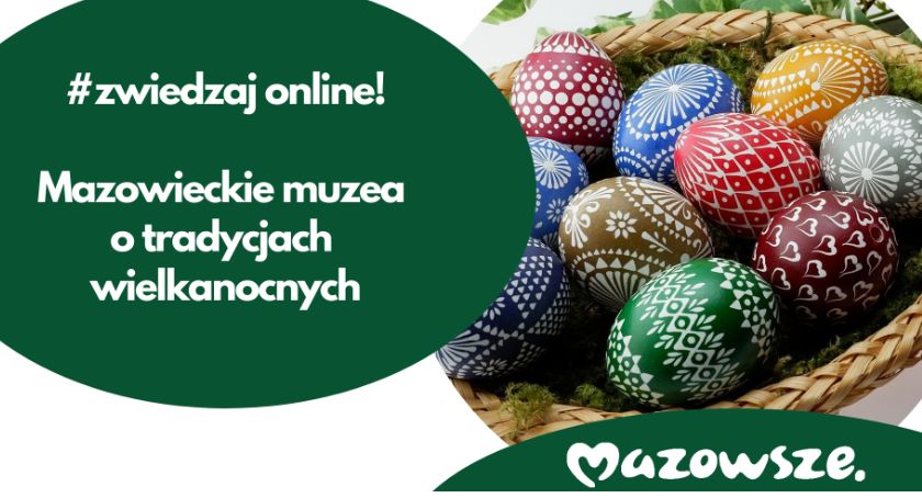 Mazowieckie muzea online o tradycjach wielkanocnych 