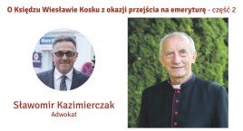 Sławomir Kazimierczak o ks. Wiesławie Kosku - część druga wspomnień o ks. Infułacie