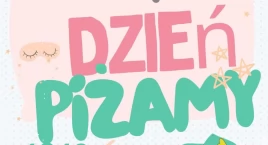 Gdy Liczy Się Czas... Przyjdź w piżamie do szkoły i …
