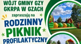 Urząd Gminy Gzy zaprasza na Rodzinny Piknik Profilaktyczny