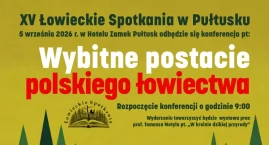 We wrześniu w Pułtusku XV Łowieckie Spotkania. Temat&hellip;