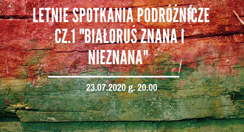 Białoruś znana i nieznana – Letnie spotkania podróżnicze w Miętnem