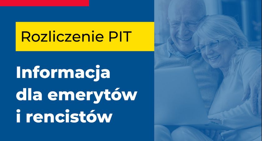 Rozliczenie PIT – Informacja dla emerytów i rencistów