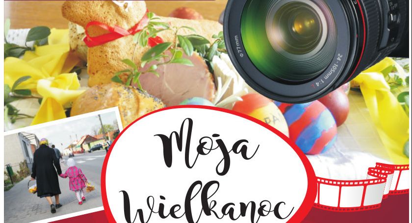 Konkurs fotograficzny Moja Wielkanoc – Uczniowie, aparaty w dłoń! 