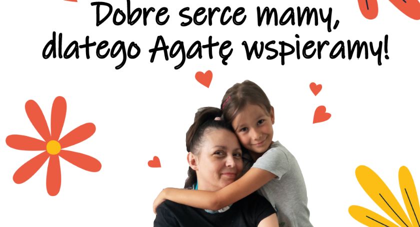 Dobre serce mamy, dlatego Agatę wspieramy – Festyn charytatywny