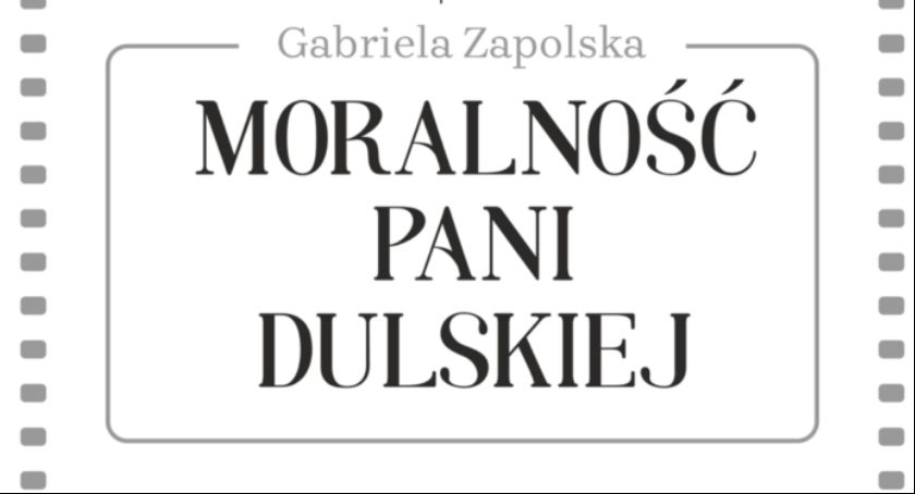 W Garwolinie przeczytają Moralność pani Dulskiej