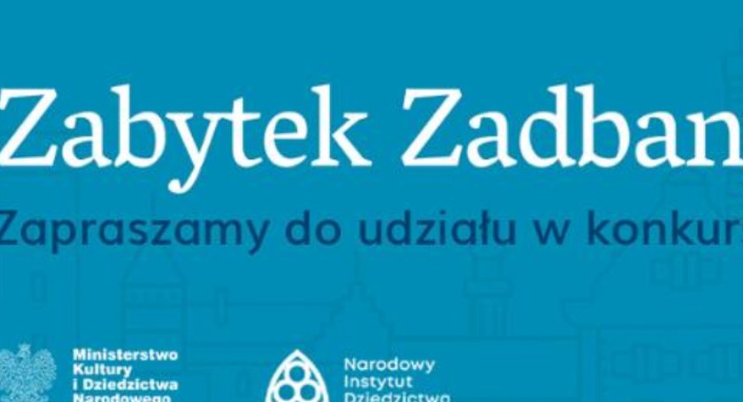 Zabytek Zadbany – Weź udział w kolejnej edycji konkursu