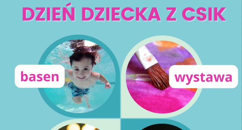 Dzień Dziecka z CSiK – Świętowanie będzie trwało kilka dni!