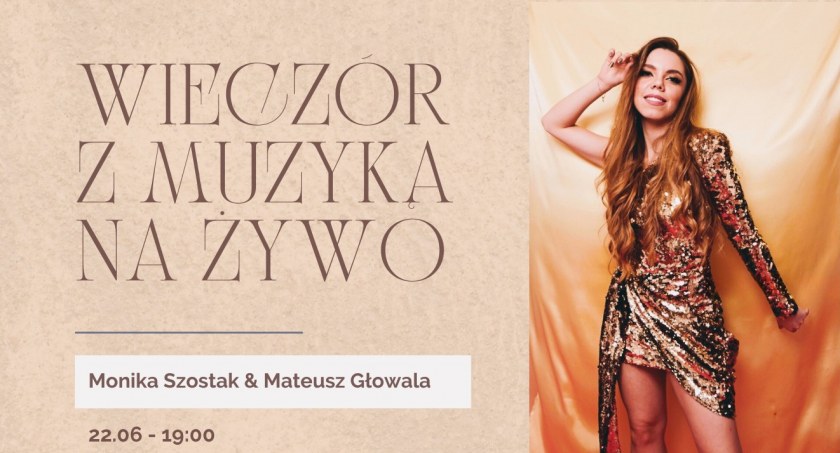 Monika Szostak zaprasza na wieczór z muzyką na żywo!