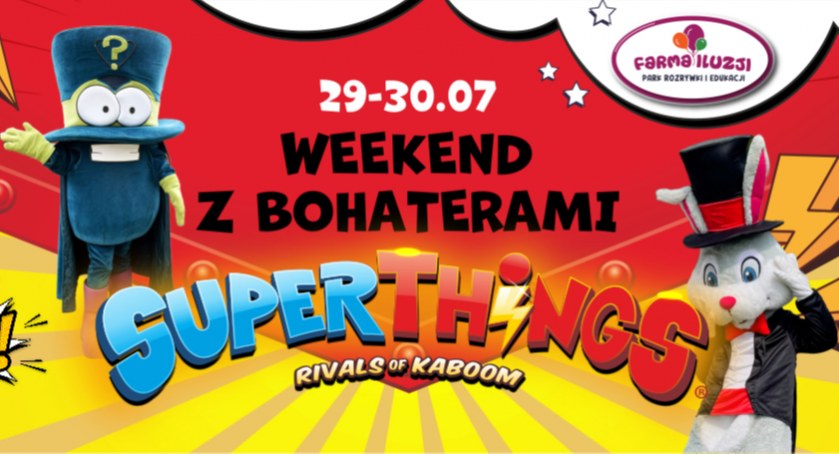 Weekend z bohaterami Super Things!