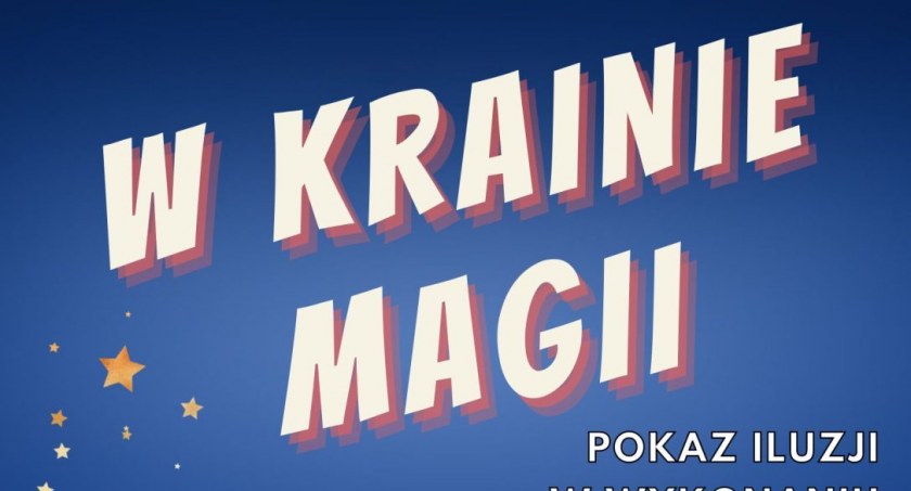 W krainie magii – Pokaz iluzji w Żelechowie
