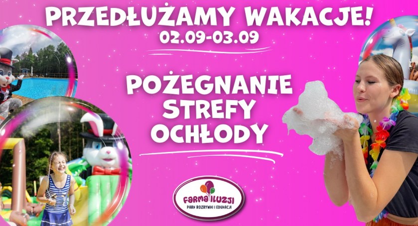 Ostatnia szansa na letnią ochłodę! Przedłużamy wakacje na Farmie Iluzji! 