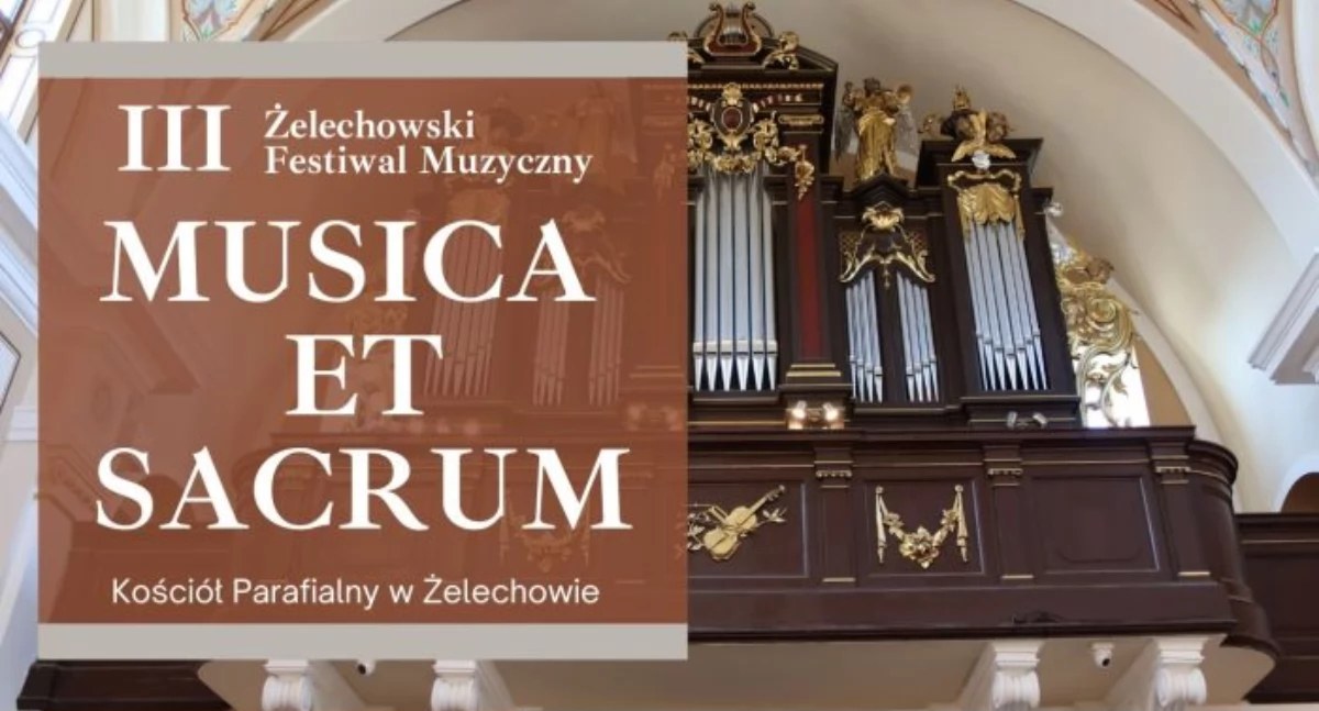 III Żelechowski Festiwal Muzyczny „Musica et Sacrum” – uczta dla miłośników muzyki klasycznej