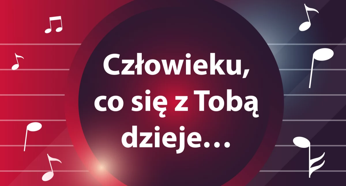 Wojtek Baduchowski i Przyjaciele w koncercie „Człowieku co się z Tobą dzieje...