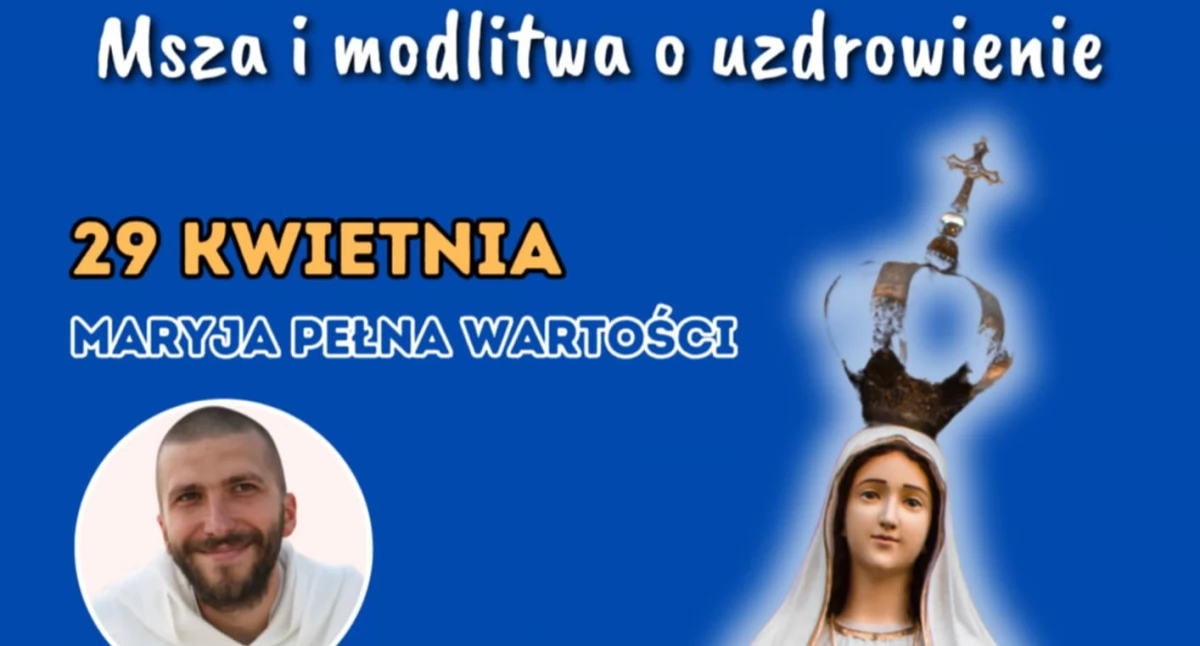 Msza i modlitwa o uzdrowienie - Słowo głosi o. Krzysztof Pałys OP