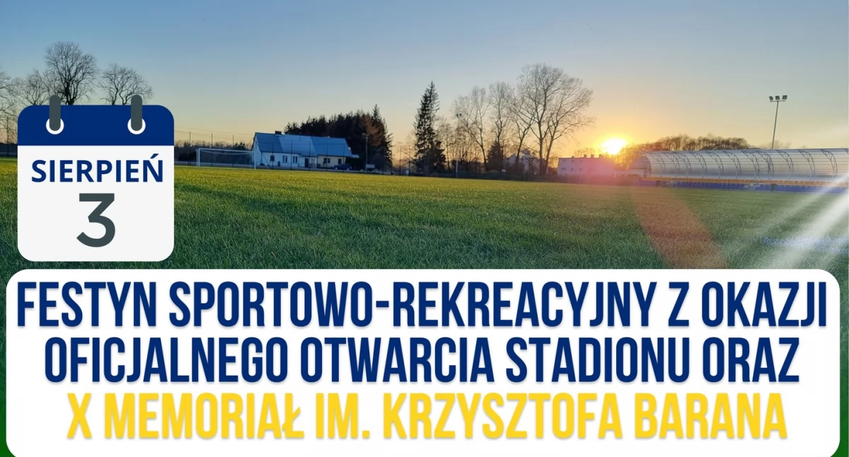 Otwarcie stadionu i jubileuszowy Memoriał Krzysztofa Barana!