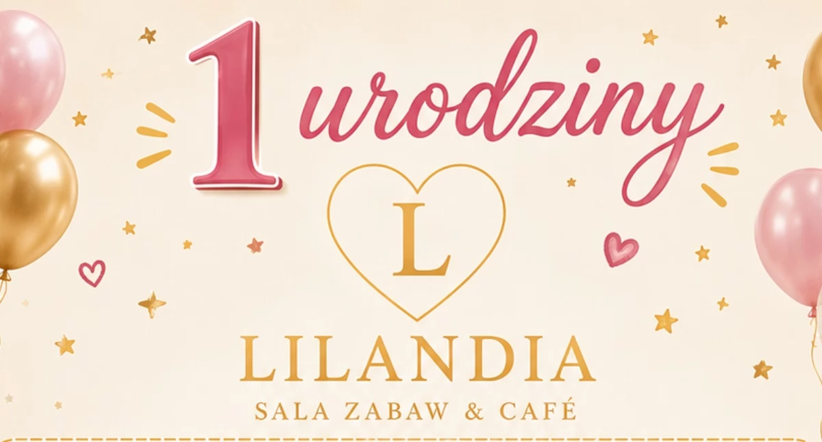 Lilandia świętuje pierwsze urodziny. Tort, loterie i atrakcje dla dzieci już 14 czerwca!