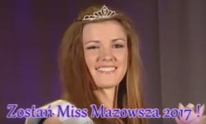 Nabór do Miss Mazowsza 2017 trwa! Zgłoś się!