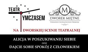 Teatr Tymczasem wystąpi na scenie w Miętnem