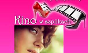 „Kino w szpilkach” – nowy cykl w Kinie „Wilga” 