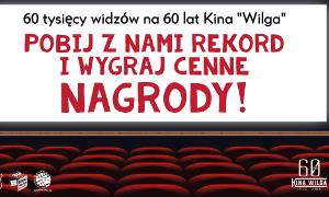 Bijemy rekord! 60 tysięcy widzów na 60 lat kina! Czekają nagrody