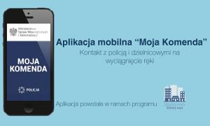 Aplikacja Moja Komenda – kontakt z policją i dzielnicowymi na wyciągnięcie ręki