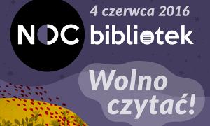 II Noc Bibliotek w Garwolinie: Wolno czytać!