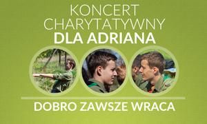 Koncert charytatywny dla Adriana! Przyjdź i pomóż, bo dobro zawsze wraca!