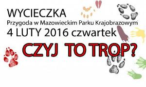 „Przygoda w Mazowieckim Parku Krajobrazowym. Czyj to trop?”