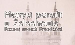 Indeksy metryk kościelnych parafii Żelechów
