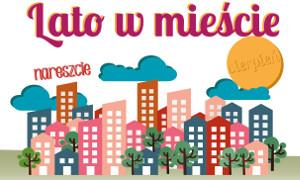 Lato w mieście – sierpień z CSiK 