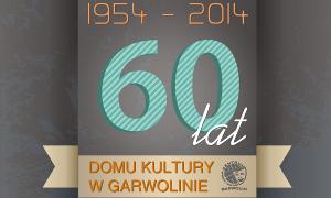 60 lat Domu Kultury – CSiK zaprasza do wspólnego świętowania