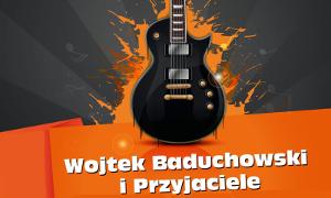Wojtek Baduchowski i Przyjaciele w CSiK