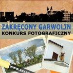 ZAKRĘCONY GARWOLIN - Konkurs Fotograficzny