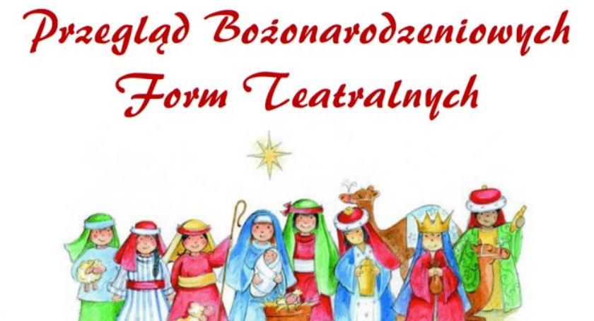 Przegląd Bożonarodzeniowych Form Teatralnych w Żelechowie
