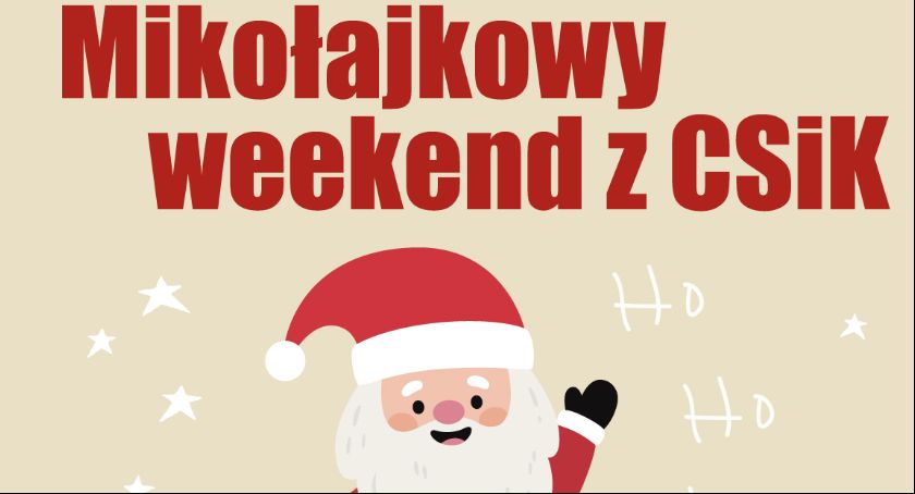 Mikołajkowy weekend z CSiK
