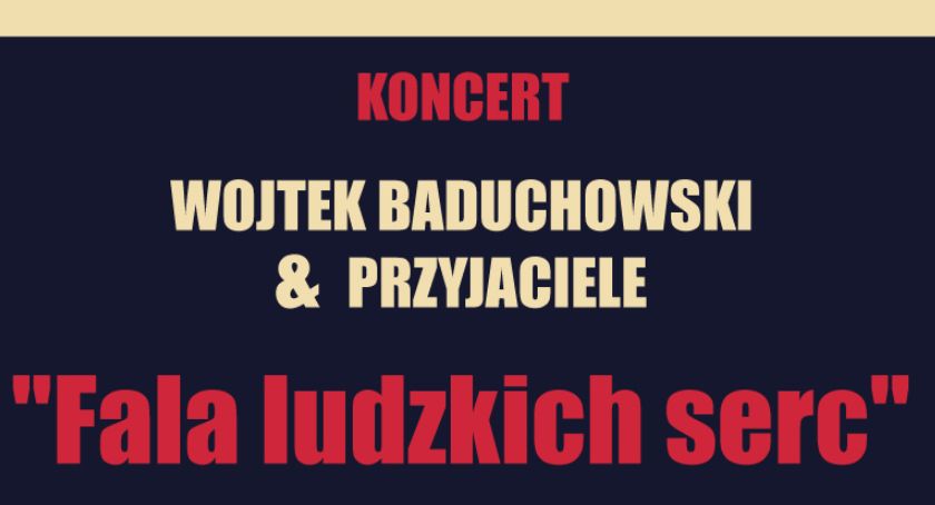 Fala ludzkich serc – Wojtek Baduchowski i Przyjaciele