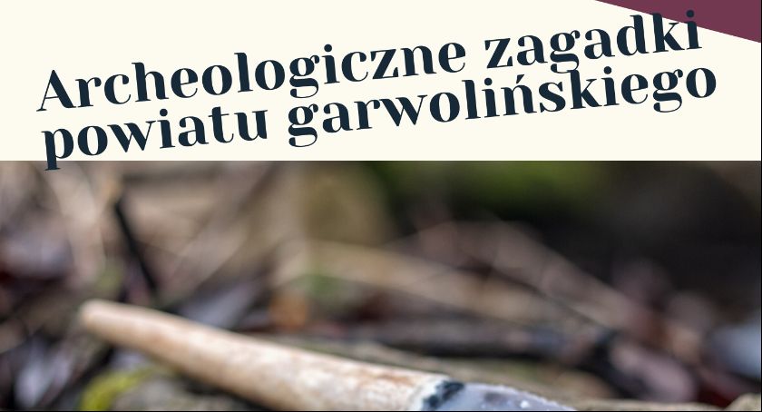 Archeologiczne zagadki powiatu garwolińskiego – Podróż on-line