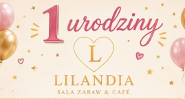 Lilandia świętuje pierwsze urodziny. Tort, loterie i&hellip;