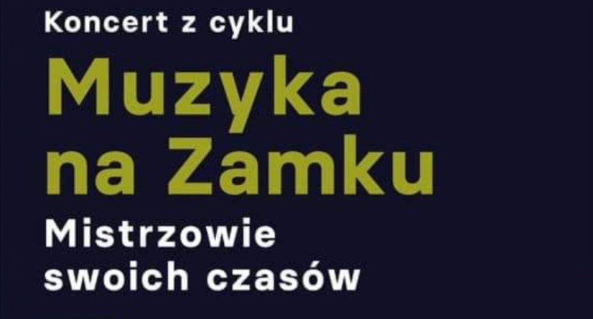 Muzyka na Zamku w Bytowie. Mistrzowie swoich czasów