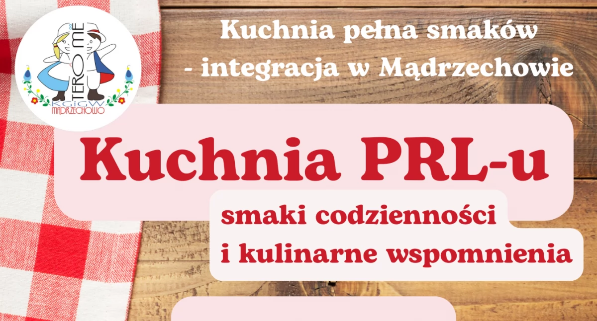 Podróż do przeszłości, czyli „Smaki PRL” w Mądrzechowie