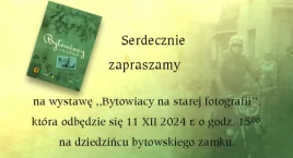 Wernisaż wystawy „Bytowiacy na starej fotografii