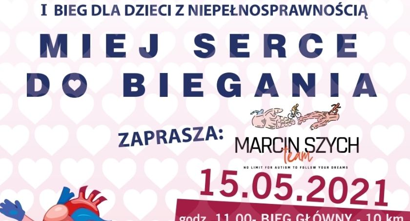 I bieg dla dzieci niepełnosprawnych  „MIEJ SERCE DO BIEGANIA” - utrudnienia w ruchu!!!!