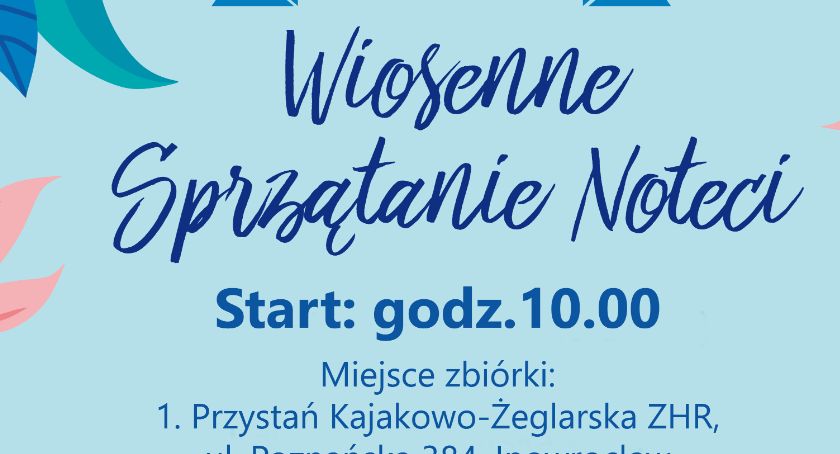 Wiosenne Sprzątanie Noteci już niebawem...