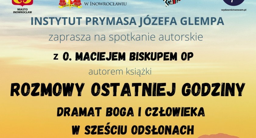 Rozmowy ostatniej godziny - spotkanie z o. Maciejem Biskupem OP